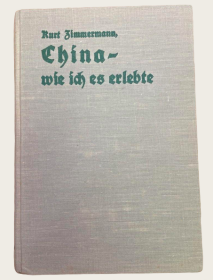 1936年中国亲历记：穿越中国传教区的访问之旅中所见所闻China - wie ich es erlebte. Geschautes und Erfragtes auf einer Besuchsreise durch Chinas Missionsfelder