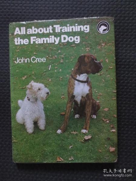 All about Training the Family Dog【16开硬精装，英文原版书】