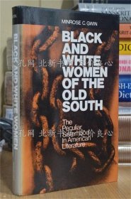 《Black and White Women of the Old South: The Peculiar Sisterhood in American Literature》Gwin, Minrose