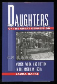 《Daughters of the Great Depression : women, work, and fiction in the American 1930s New ed》by Laura Hapke