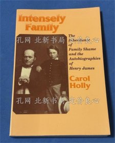 《Intensely Family: The Inheritance of Family Shame and the Autobiographies of Henry James》Carol Holly