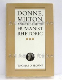 《Donne，Milton，and the End of Humanist Rhetoric.》Sloane，Thomas O.；（Donne，Milton，and the End of Humanist Rhetoric.）