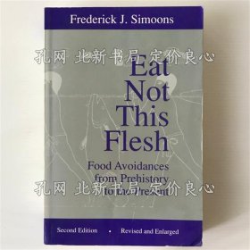 《Eat not this flesh : food avoidances from prehistory to the present》Frederick J. Simoons；（Eat not this flesh : food avoidances from prehistory to the present）