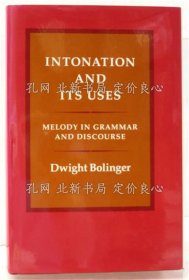 《Intonation and Its Uses. Melody in Grammar and Discourse.》Bolinger，Dwight；（Intonation and Its Uses. Melody in Grammar and Discourse.）