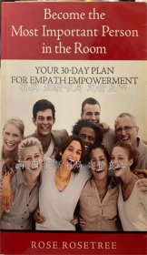 《Become the Most Important Person in the Room: Your 30-Day Plan for Empath Empowerment》Rose Rosetree