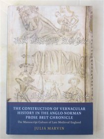《The Construction of Vernacular History in the Anglo-Norman Prose Brut Chronicle. The Manuscript Culture of Late Medieval England. [Writing History in the Middle Ages，Vol.5]》Marvin