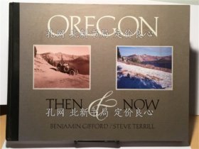 《Oregon Then & Now》Benjamin A. Gifford (著), Steve Terrill (著)；（Oregon Then & Now）