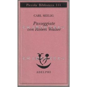 《Passeggiate con Robert Walser. 《 Piccola biblioteca Adelphi, 111》Carl Seelig；（Passeggiate con Robert Walser. ＜ Piccola biblioteca Adelphi, 111＞）