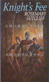 《Knight's Fee》Rosemary Sutcliff；（Knight's Fee）