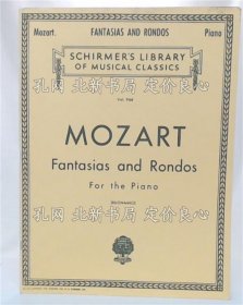 《Mozart Fantasias and Rondos for the piano (revised phrased and fingered by Giuseppe Buonamici) (Schirmer Library of Classics Volume 964)》Wolfgang Amadeus Mozart