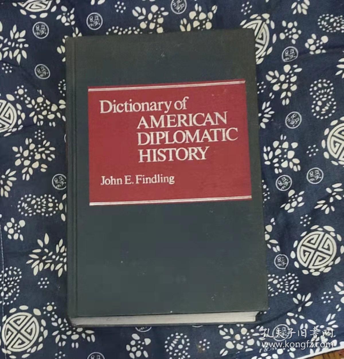 Dictionaryof AMERICAN DIPLOMATIC HISTORY