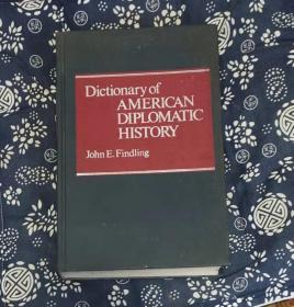 Dictionaryof AMERICAN DIPLOMATIC HISTORY