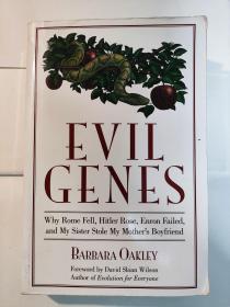 Evil Genes: Why Rome Fell, Hitler Rose, Enron Failed, and My Sister Stole My Mother's Boyfriend