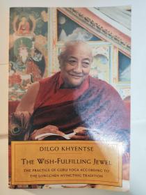 The Wish-Fulfilling Jewel: The Practice of Guru Yoga according to the Longchen Nyingthig Tradition