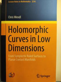 Holomorphic Curves in Low Dimensions: From Symplectic Ruled Surfaces to Planar Contact Manifolds (Lecture Notes in Mathematics Book 2216)