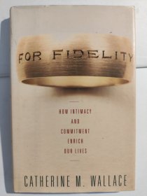 For Fidelity: How Intimacy and Commitment Enrich Our Lives