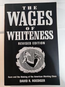 The Wages of Whiteness: Race and the Making of the American Working Class, Revised Edition