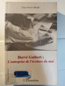 Hervé Guibert: L'entreprise de l'écriture du moi