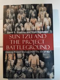 Sun Tzu and the Project Battleground: Creating Project Strategy from 'The Art of War'