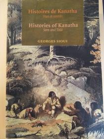 Histories of Kanatha: Seen and Told, Essays and Discourses, 1991-2008