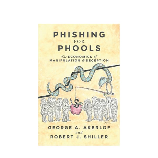 Phishing for Phools：The Economics of Manipulation and Deception
