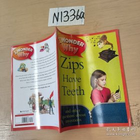 I wonder why Zips have teeth我想知道為什么拉鏈有齒
