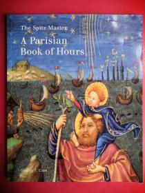 The Spitz Master: A Parisian Book of Hours