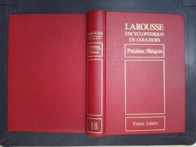 Larousse: Encyclopedique en couleurs（18）:Prédéter./Réquin彩插本（详见图）