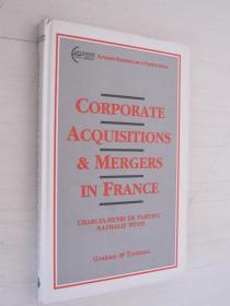 Corporate Acquisitions and Mergers in France:A Practical Guide to the Legal, Financial, and Administrative Implications