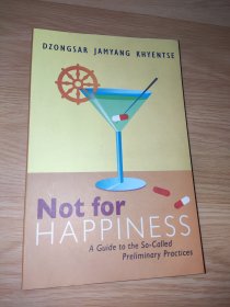 Not for Happiness： A Guide to the So-Called Preliminary Practices 英文版正版