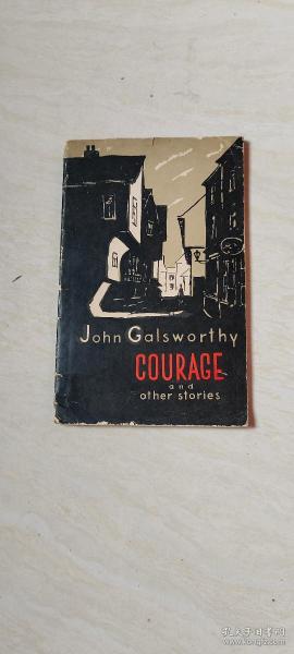 John Galsworthy COURAGE and other stories【32开 品相 看图下单】