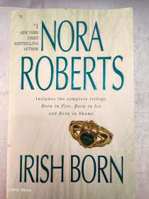 Irish Born -Complete Trilogy includes: Born in Fire; Born in Ice; Born in Shame【爱尔兰三部曲，诺拉·罗伯茨，英文原