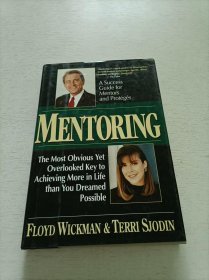 Mentoring: The Most Obvious Yet Overlooked Key To Achieving More In Life Than You Ever Dreamed Possi