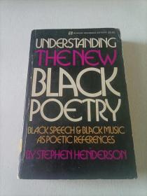 UNDERSTANDING THE NEW BLACK POETRRY