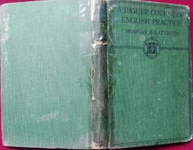 A HIGHER COURSE OF ENGLISH PRACTICE【更高层次的英语练习，1925年】书脊沾有3条透明胶条，，外6-1