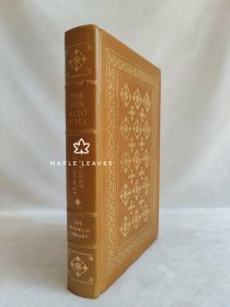 海明威 The Sun Also Rises 太阳照常升起 The Franklin Library 真皮限量版 (The 100 Greatest Masterpieces of American Literature) 瑕疵见图，有些磨损，顶部有斑 竹节书脊 三面刷金 缎带书签 1977年