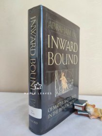 Abraham Pais - Inward Bound : Of Matter and Forces in the Physical World