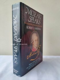 莫扎特 对音乐、音乐家和世界的看法 Mozart Speaks : Views on Music, Musicians, and the World : Drawn from the Letters of Wolfgang Amadeus Mozart and Other Early Accounts 书中夹着一朵花 瑕疵见图 有些斑