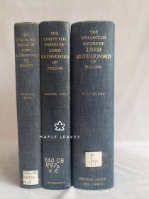 卢瑟福文集 三卷 The Collected Papers of Lord Rutherford of Nelson 瑕疵见图 第二卷内衬页连接处有开裂