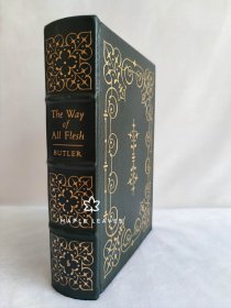 The Way of All Flesh  塞缪尔 巴特勒的众生之路 Easton Press 真皮收藏版