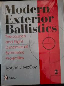 Modern Exterior Ballistics: The Launch and Flight Dynamics of Symmetric Projectiles