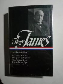 Henry James: Novels 1896-1899 : The Other House / The Spoils of Poynton / What Maisie Knew / The Awkward Age