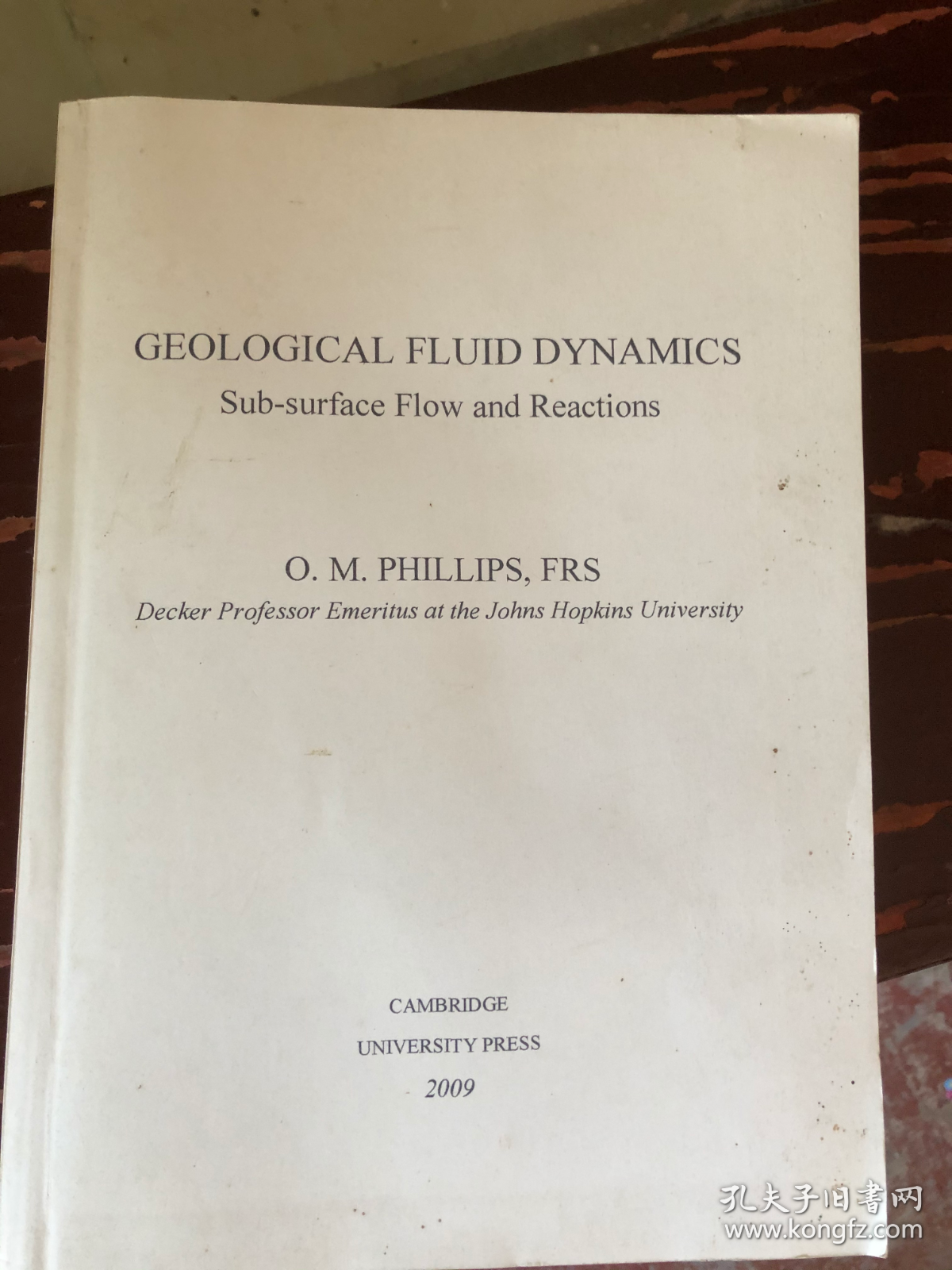 现货（谭）Geological Fluid Dynamics: Sub-surface Flow and Reactions  地质流体动力学 地下水流动与化学反应  Owen M. Phillips教授专著