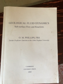 现货（谭）Geological Fluid Dynamics: Sub-surface Flow and Reactions  地质流体动力学 地下水流动与化学反应  Owen M. Phillips教授专著