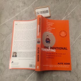 Unconditional Parenting：Moving from Rewards and Punishments to Love and Reason