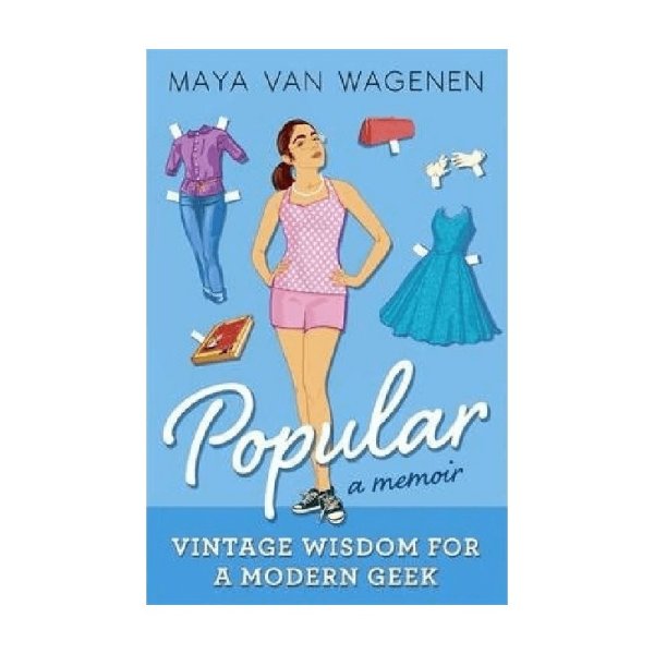 Popular: Vintage Wisdom for a Modern Geek (A Memoir)