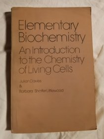 Elementary Biochemistry An Introduction to the Chemistry of Living Cells基础生物化学 生活细胞的化学入门【英文版 小16开 1979年印刷 看图见描述】