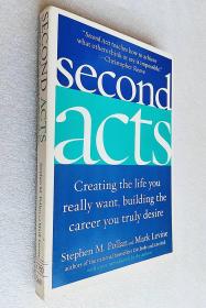 Second Acts: Creating the Life You Really Want, Building the Career You Truly Desire（原版外文书）