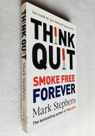 Think Quit: Smoke Free Forever (原版外文书)