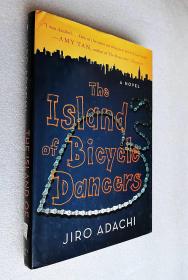 The Island of Bicycle Dancers: A Novel （精装原版外文书）